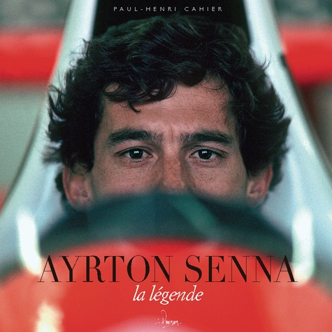 Ayrton Senna. La légende