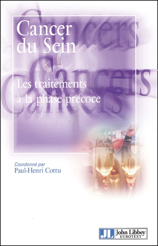 Paul-Henri Cottu et  Collectif - Cancer Du Sein. Les Traitements A La Phase Precoce.