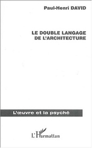 Paul-Henri David - Le double langage de l'architecture.