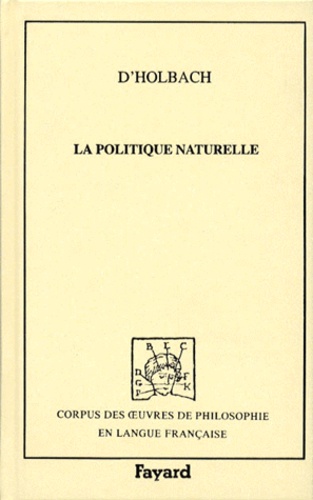 Paul-Henri Dietrich Holbach - Politique naturelle.