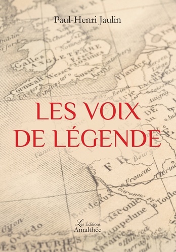 Paul-Henri Jaulin - Les Voix de légende - Livre I : La Chanson des deux Jeanne.