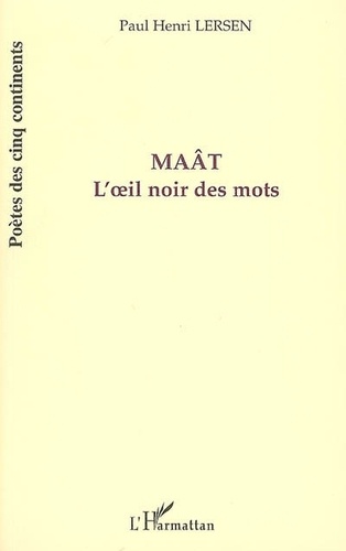 Paul Henri Lersen - Maât - L'oeil noir des mots.