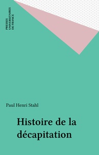 Paul-Henri Stahl - Histoire de la décapitation.