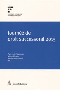 Paul-Henri Steinauer et Michel Mooser - Journée de droit successoral 2015.