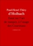 Paul-Henri Thiry D'Holbach et Paul-Henri Thiry Baron D'Holbach - Essai sur l'art de ramper, à l'usage des Courtisans.