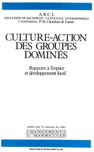 Culture-action des groupes dominés : rapports à l'espace et développement local