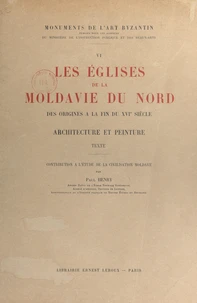 Les églises de la Moldavie du nord, des origines à la fin du XVIe siècle
