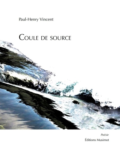 Paul-Henry Vincent - Coule de source.