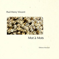 Paul-Henry Vincent - Mot à mots.