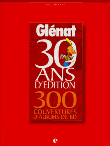 Paul Herman - Glénat, 30 ans d'édition - 300 couvertures d'albums de BD.