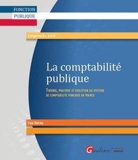 Paul Hernu - La comptabilité publique - Théorie, pratique et évolution du système de comptabilité publique en France.