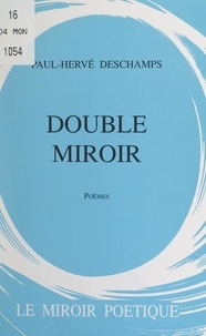 Paul-Hervé Deschamps - Double miroir.