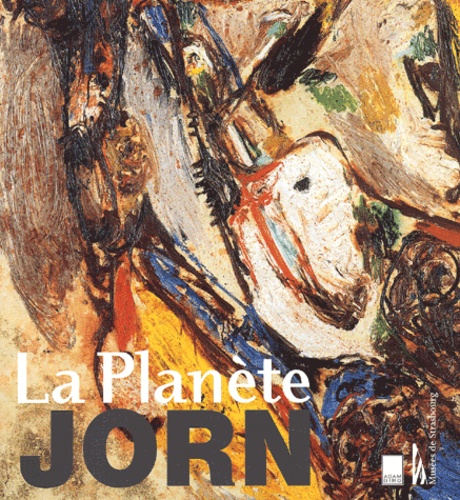 Paul-Hervé Parsy et  Collectif - La Planete Jorn. Asger Jorn 1914-1973.