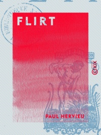 Paul Hervieu - Flirt.