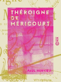 Paul Hervieu - Théroigne de Méricourt - Pièce en six actes, en prose.