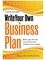 Write Your Own Business Plan. A Step-by-step Guide to Building a Plan That Will Secure Finance and Transform Your Business