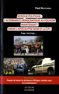 Afrique politique : l'alternance démocratique au pouvoir maintenant !