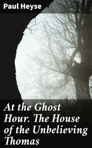 At the Ghost Hour. The House of the Unbelieving Thomas