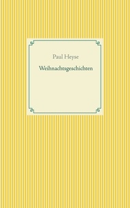 Paul Heyse - Weihnachtsgeschichten.