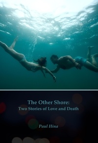  Paul Hina - The Other Shore: Two Stories of Love and Death.