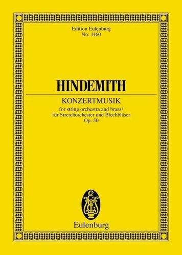 Paul Hindemith - Eulenburg Miniature Scores  : Concert music - op. 50. string orchestra and brass instruments. Partition d'étude..