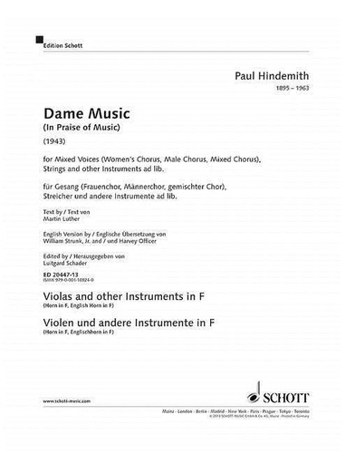 Paul Hindemith - Edition Schott  : Dame Music - (In Praise of Music). voice (female choir, men's choir, mixed choir), strings and other instruments ad libitum..