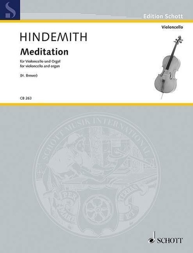 Paul Hindemith - Edition Schott  : Meditation - aus dem Tanzspiel "Nobilissima Visione". cello and organ. Partition et partie..