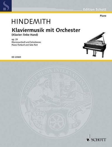 Paul Hindemith - Edition Schott  : Musique pour piano avec orchestre - (piano : main gauche) Version pour 2 pianos. op. 29. piano and orchestra. Réduction pour piano avec partie soliste..
