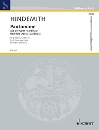 Paul Hindemith - Edition Schott  : Pantomime - de l'opéra "Cardillac". 2 flutes and piano. Partition et parties..