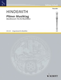 Paul Hindemith - Edition Schott  : Plöner Musiktag - D: Abendmusik n° 5 : trio de flûtes à bec. 3 recorders (SAA or SAT). Partition et parties..