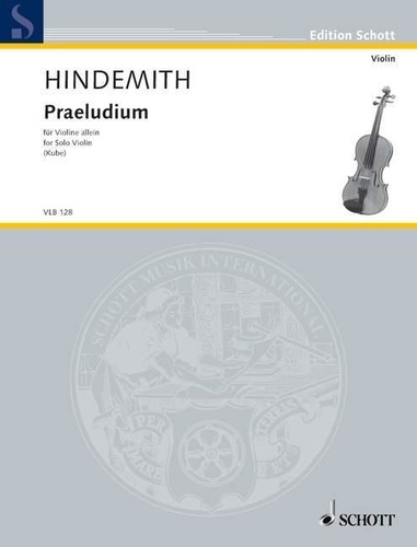 Paul Hindemith - Edition Schott  : Praeludium - pour violon seul. violin..