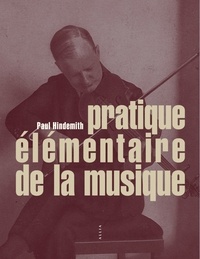 Paul Hindemith - Pratique élémentaire de la musique.