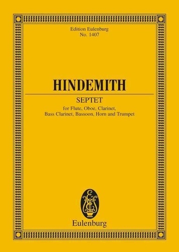 Paul Hindemith - Eulenburg Miniature Scores  : Septet - flute, oboe, clarinet, trumpet, horn, bass clarinet and bassoon. Partition d'étude..