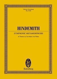 Paul Hindemith - Eulenburg Miniature Scores  : Symphonic Metamorphosis - of Themes by Carl Maria von Weber for Orchestra (1943). orchestra. Partition d'étude..