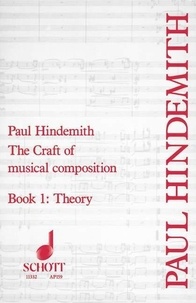 Paul Hindemith - The Craft of Musical Composition - Theoretical Part.