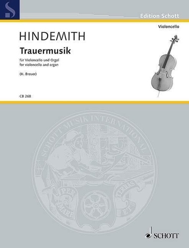 Paul Hindemith - Edition Schott  : Trauermusik - for violoncello and organ. violoncello and organ..
