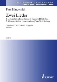 Paul Hindemith et Gottfried Keller - Zwei Lieder - Geh unter, schöne Sonne / Wenn schlechte Leute zanken. for three part mixed choir (SABar) a cappella. Partition de chœur..