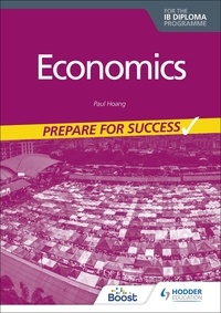 Paul Hoang - Economics for the IB Diploma: Prepare for Success.