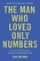 The Man Who Loved Only Numbers. The Story of Paul Erdos and the Search for Mathematical Truth