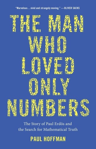 The Man Who Loved Only Numbers. The Story of Paul Erdos and the Search for Mathematical Truth