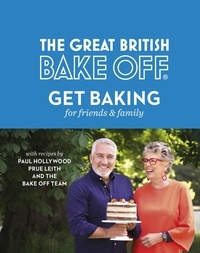 Paul Hollywood et Prue Leith - The Great British Bake Off: Get Baking for Friends and Family.