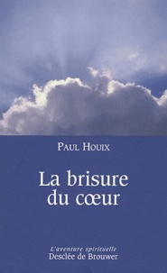 Paul Houix - La Brisure Du Coeur.
