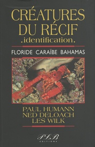 Paul Humann et Ned Deloach - Créatures du récif - identification - Floride, Caraïbe, Bahamas.