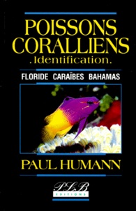 Paul Humann - Poissons coralliens - identification - Floride, Caraïbes, Bahamas.