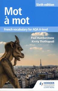 Paul Humberstone et Kirsty Thathapudi - Mot à mot - French vocabulary for AQA A-level.