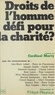 Paul Huot-Pleuroux - Droits de l'homme, défi pour la charité ? - 2e Colloque organisé par la Fondation Jean Rodhain, Lourdes, 2-13 novembre 1982.
