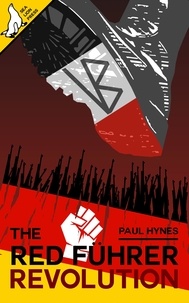 Paul Hynes - The Red Fuhrer: Revolution.