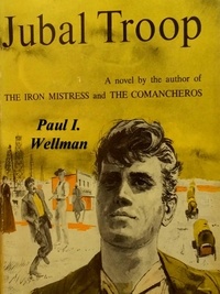 Paul I. Wellman - Jubal Troop.