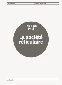 La société réticulaire