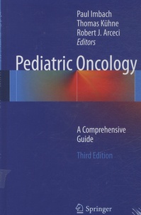 Paul Imbach et Thomas Kühne - Pediatric Oncology - A Comprehensive Guide.